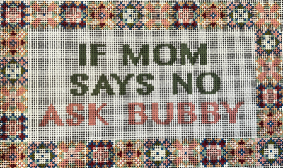 RB HB20Q-13 IF MOM SAYS NO ASK BUBBY QUILT by Rachel Barri