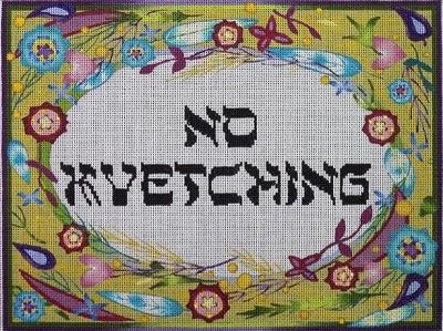 MIN2609-18 NO KVETCHING by Mindy Needlepoint